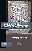 Algopix Similar Product 19 - The Case for East Roman Studies Past