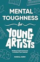 Algopix Similar Product 11 - Mental Toughness for Young Artists