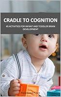 Algopix Similar Product 11 - CRADLE TO COGNITION  45 ACTIVITIES FOR