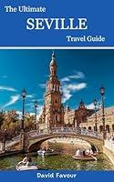 Algopix Similar Product 6 - The Ultimate Seville Travel Guide