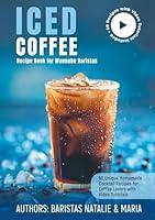 Algopix Similar Product 3 - Iced Coffee Recipe Book for Wannabe