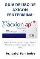 Algopix Similar Product 10 - GUA DE USO DE AXICON FENTERMINA El