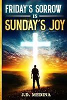 Algopix Similar Product 19 - Friday's Sorrows is Sunday's Joy