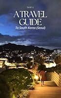 Algopix Similar Product 17 - A Travel Guide to South Korea (Seoul)