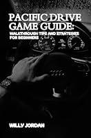 Algopix Similar Product 13 - PACIFIC DRIVE GAME GUIDE Walkthrough