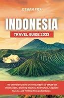 Algopix Similar Product 19 - INDONESIA TRAVEL GUIDE 2023 The