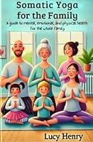 Algopix Similar Product 14 - Somatic Yoga for the Family A guide to