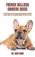 Algopix Similar Product 1 - FRENCH BULLDOG OWNERS GUIDE The Best