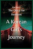 Algopix Similar Product 3 - The Quest for freedom A Korean Girls