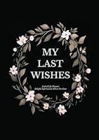 Algopix Similar Product 2 - My Last Wishes End of Life Planner For