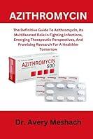 Algopix Similar Product 12 - AZITHROMYCIN The Definitive Guide To