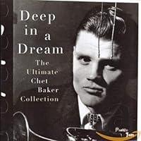 Algopix Similar Product 9 - Deep in a Dream Ultimate Chet Baker