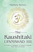 Algopix Similar Product 9 - The Kaushitaki Upanishad 101 an