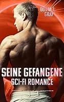 Algopix Similar Product 18 - Seine Gefangene SciFi Dark Romance