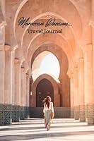 Algopix Similar Product 10 - Moroccan DreamsTravel Journal