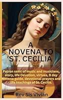 Algopix Similar Product 15 - A NOVENA TO ST CECILIA Patron saint