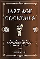 Algopix Similar Product 6 - Jazz Age Cocktails History Lore and