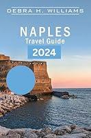 Algopix Similar Product 4 - Naples Travel Guide 2024 Explore