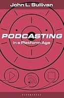 Algopix Similar Product 19 - Podcasting in a Platform Age From an