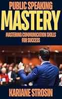 Algopix Similar Product 8 - Public Speaking Mastery Mastering