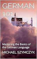 Algopix Similar Product 20 - German 101 Mastering the Basics of the