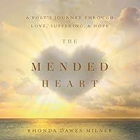 Algopix Similar Product 13 - The Mended Heart A Poets Journey