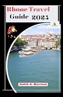 Algopix Similar Product 9 - Rhone Travel Guide 2024 From Vineyards