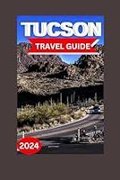 Algopix Similar Product 1 - Tucson Travel Guide 20242025 Uncover