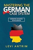 Algopix Similar Product 5 - Mastering the German Case System How