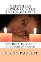 Algopix Similar Product 20 - A Mothers Personal Walk Through Grief