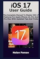 Algopix Similar Product 14 - iOS 17 User Guide The Complete Manual