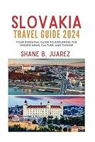 Algopix Similar Product 12 - SLOVAKIA TRAVEL GUIDE 2024 Your