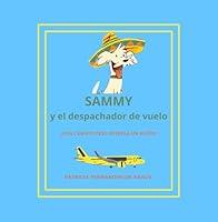 Algopix Similar Product 14 - Sammy y el despachador de vuelo Con