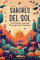 Algopix Similar Product 17 - Sabores Del Sol A Culinary Journey