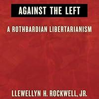 Algopix Similar Product 18 - Against the Left A Rothbardian