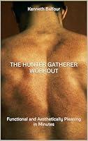 Algopix Similar Product 5 - The Hunter Gatherer Workout Functional