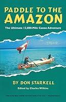 Algopix Similar Product 8 - Paddle to the Amazon The Ultimate