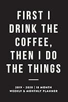 Algopix Similar Product 3 - First I Drink The Coffee Then I Do The
