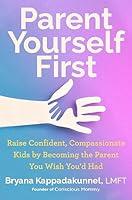 Algopix Similar Product 1 - Parent Yourself First Raise Confident