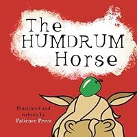 Algopix Similar Product 13 - The humdrum horse A rhyming farm