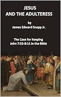 Algopix Similar Product 11 - Jesus and the Adulteress The Case for