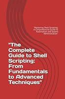 Algopix Similar Product 11 - The Complete Guide to Shell Scripting