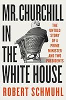 Algopix Similar Product 19 - Mr Churchill in the White House The