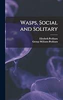 Algopix Similar Product 20 - Wasps, Social and Solitary