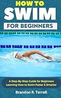 Algopix Similar Product 4 - HOW TO SWIM FOR BEGINNERS A