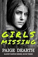 Algopix Similar Product 9 - Girls Missing (Rainey Paxton Series)