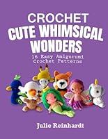 Algopix Similar Product 20 - Crochet Cute Whimsical Wonders 16 Easy