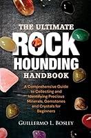 Algopix Similar Product 18 - The Ultimate Rockhounding Handbook A