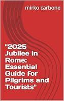 Algopix Similar Product 8 - 2025 Jubilee in Rome Essential Guide