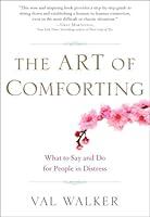 Algopix Similar Product 2 - The Art of Comforting What to Say and